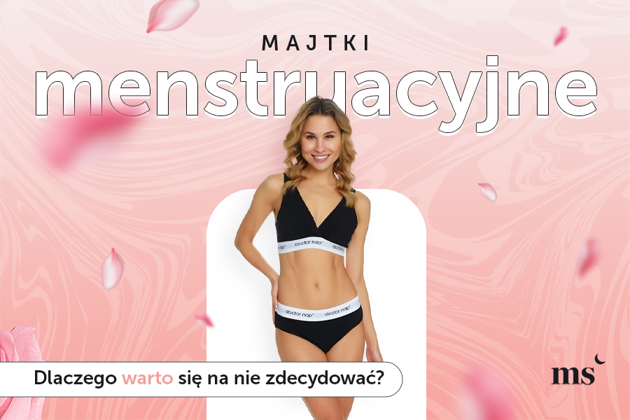 Majtki menstruacyjne – dlaczego warto się na nie zdecydować?